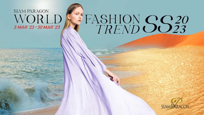 Siam Paragon World Fashion Trend S/S 2023